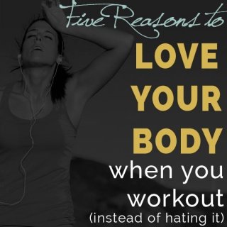 5 Reasons to Love your body
